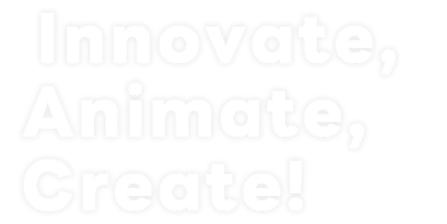Innovate, Animate, Create!